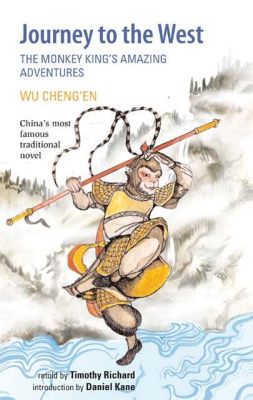  Journey to the West: A Story of Redemption, Adventure and Mischief Through Ancient China!